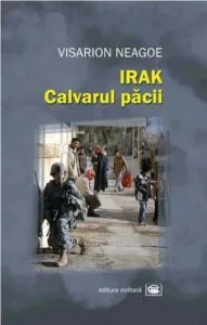 Irak. Calvarul pacii de Visarion Neagoe