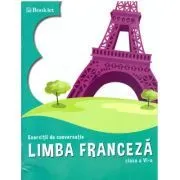 Limba franceza. Exercitii de conversatie clasa a 6-a de Georgeta Loredana Burda