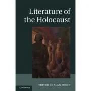 Literature of the Holocaust de Alan Rosen