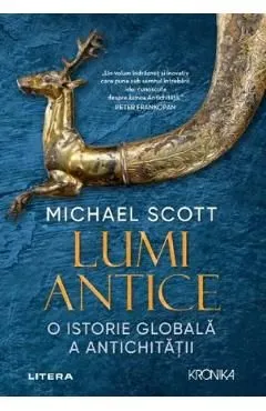 Lumi antice. O istorie globala a antichitatii de Michael Scott