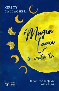 Magia Lunii in viata ta de Kirsty Gallagher