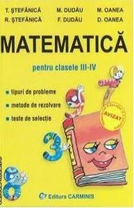 Matematica pentru clasele III - IV de Teodor Stefanica