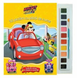 Mickey si pilotii de curse. Sa pictam cu pilotii de curse. Carte de colorat cu pensula si acuarele