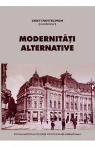 Modernitati alternative de Cristi Pantelimon