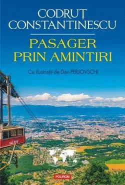 Pasager prin amintiri de Codrut Constantinescu