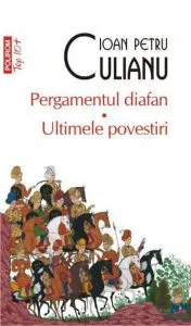 Pergamentul diafan. Ultimele povestiri de Ioan Petru Culianu