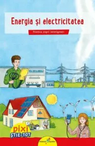PIXI STIE-TOT. Energia si electricitatea de Brigitte Hoffmann