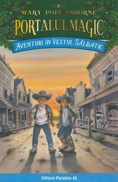 Portalul magic 10: Aventuri in Vestul Salbatic Ed.4
