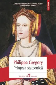 Printesa statornica de Philippa Gregory