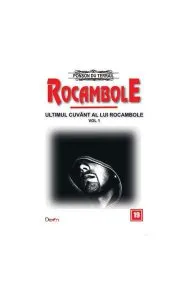 Rocambole 19. Ultimul cuvânt al lui Rocambole Vol.1 de Ponson du Terrail