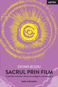 Sacrul prin film de Dionis Bodiu