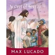 Secretul iertarii. Seria Promisiuni implinite de Max Lucado
