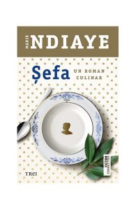 Șefa. Un roman culinar