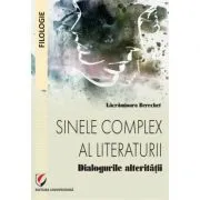 Sinele complex al literaturii. Dialogurile alteritatii de Lacramioara Berechet