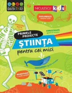 Stiinta pentru cei mici. Primele proiecte de Darran Stobbart