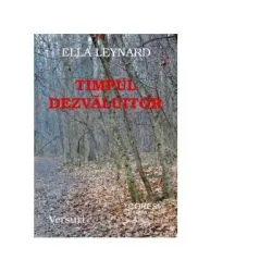 Timpul dezvaluitor. Versuri de Ella Leynard