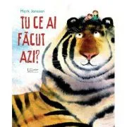 Tu ce ai facut azi? de Mark Janssen