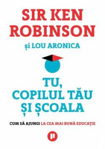 Tu, copilul tau si scoala. Cum sa ajungi la cea mai buna educatie
