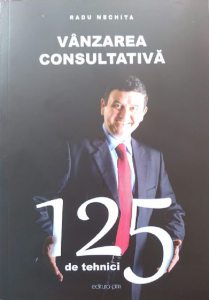 Vanzarea consultativa. 125 de tehnici