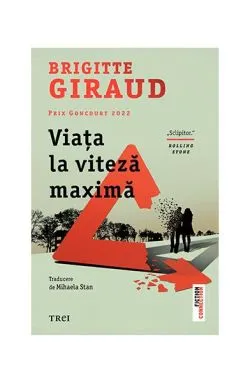 Viața la viteză maximă de Brigitte Giraud