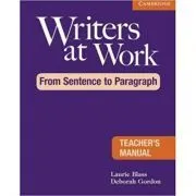 Writers at Work: From Sentence to Paragraph Teacher's Manual de Laurie Blass