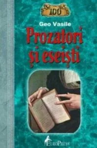 100 Prozatori si eseisti de Geo Vasile