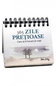 365 zile pretioase. Cum sa te bucuri de viata