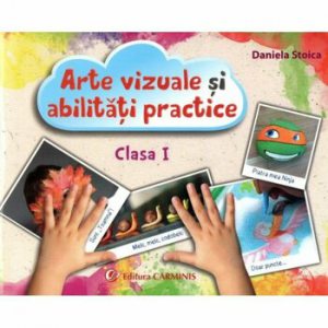Arte vizuale si abilita si practice. Clasa I