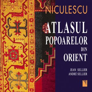 Atlasul popoarelor din Orient. Orientul Mijlociu, Caucaz, Asia Centrala
