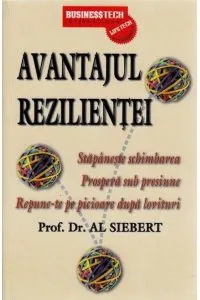 Avantajul rezilientei de Prof. Dr. Al Siebert