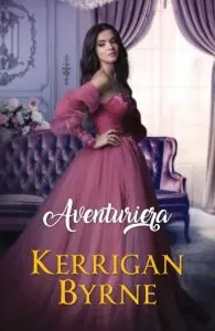 Aventuriera de Kerrigan Byrne