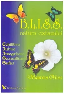 B.L.I.S.S. Natura extazului de Maureen Moss