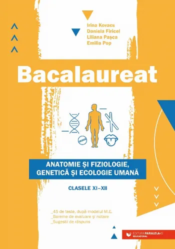 Bacalaureat. Anatomie și fiziologie, genetică și ecologie umană. Clasele XI-XII de Liliana Pasca