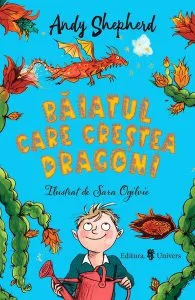 Băiatul care creștea dragoni de Andy Sheperd