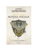 Botezul focului. Seria Witcher, partea a V-a de Andrzej Sapkowski