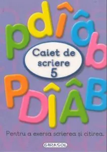 Caiet de scriere 5. Pentru a exersa scrierea si citirea