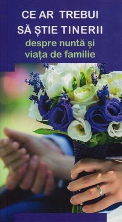 Ce ar trebui să știe tinerii despre nuntă și viața de familie