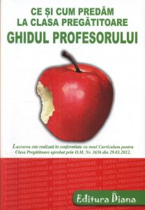 Ce si cum predam la clasa pregatitoare. Ghidul profesorului