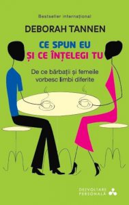 Ce spun eu si ce intelegi tu. De ce barbatii si femeile vorbesc limbi diferite