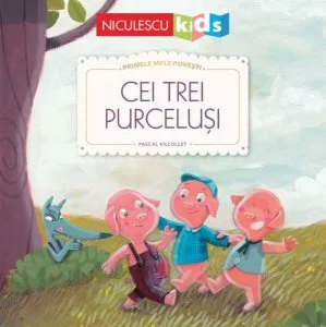 Cei trei purceluși (Seria Primele mele povești) de Pascal Vilcollet