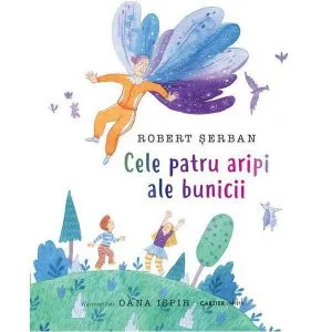 Cele patru aripi ale bunicii de Robert Serban
