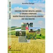 Cercetari privind impactul aderarii la Uniunea Europeana asupra evolutiei exploatatiilor agricole din tara noastra de Aurelian Buliga