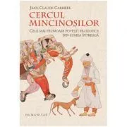 Cercul mincinosilor. Cele mai frumoase povesti filozofice din lumea intreaga. Editia a 10-a de Jean -Claude Carriere