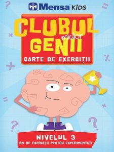 Clubul micilor genii. Carte de exercitii. 89 de probleme pentru experimentati. Nivelul 3