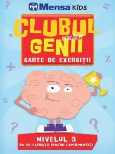 Clubul micilor genii. Carte de exercitii. 89 de probleme pentru experimentati. Nivelul 3