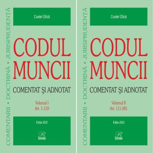Codul muncii. Comentat și adnotat (2 vol.)