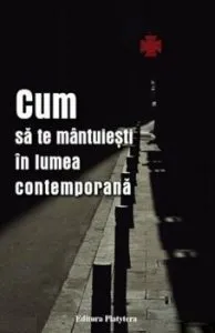 Cum sa te mantuiesti in lumea contemporana