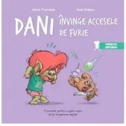Dani invinge accesele de furie de Raul Grabau