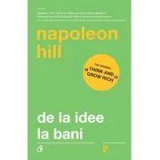 De la idee la bani. Editia a 3-a, revizuita de Napoleon Hill