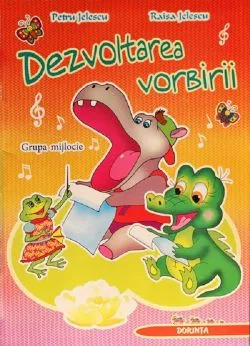 Dezvoltarea vorbirii. Grupa mijlocie de Petru Jelescu